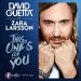DAVID GUETTA feat. ZARA LARSSON: This One's For You