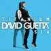 DAVID GUETTA feat. SIA: Titanium DAVID GUETTA feat. SIA: Titanium