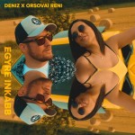 Deniz feat. Orsovai Reni: Egyre inkább