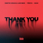 Dimitri Vegas & Like Mike, Tiësto, Dido & W&W: Thank You (Not So Bad)