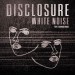 DISCLOSURE feat. ALUNAGEORGE: White Noise