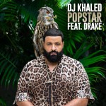 DJ KHALED feat. DRAKE: Popstar