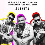 DR BRS x T. DANNY x KKEVIN x MONKEYNECK feat. KIRÁLY LINDA: Juanita