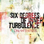 Dream Theater: Six Degrees of Inner Turbulance Dream Theater: Six Degrees of Inner Turbulance