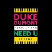 Duke Dumont feat. A*m*e: Need U (100%)