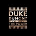 DUKE DUMONT feat. ZAK ABEL: The Power