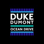 DUKE DUMONT: Ocean Drive