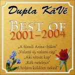 DUPLA KÁVÉ: Best of 2001 - 2004