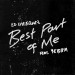 Ed Sheeran feat. Yebba: Best Part Of Me