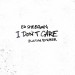 Ed Sheeran & Justin Bieber: I Don't Care