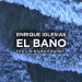 Enrique Iglesias feat. Bad Bunny: El Baño