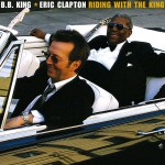 Eric Clapton & B.b. King: Riding With The King