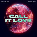 Felix Jaehn & Ray Dalton: Call It Love