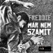 Freddie: Már nem számít