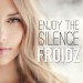 FROIDZ: Enjoy The Silence