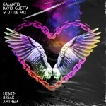 GALANTIS, DAVID GUETTA & LITTLE MIX: Heartbreak Anthem