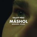 Halott Pénz feat. Mehringer, OHNODY: Máshol Halott Pénz feat. Mehringer, OHNODY: Máshol