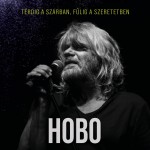 Hobo: Térdig a szarban, fülig a szeretetben