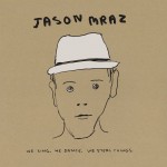 Jason Mraz: We Sing, We Dance, We Steal Things