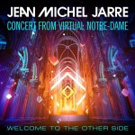 Jean-Michel Jarre: Welcome To The Other Side - Concert From Virtual Notre-Dame