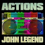 JOHN LEGEND: Actions