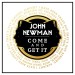 JOHN NEWMAN: Come And Get It