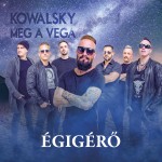 Kowalsky Meg a Vega: Égigérő