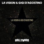 LA Vision & Gigi D'Agostino: Hollywood