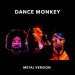 Leo feat. Hannah Boulton & Rabea Massaad: Dance Monkey (Metal Version)