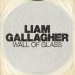LIAM GALLAGHER: Wall Of Glass