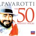 LUCIANO PAVAROTTI: The 50 Greatest Tracks