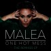 Malea: One Hot Mess