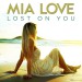 MIA LOVE: Lost On You