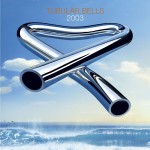 Mike Oldfield: Tubular Bells 2003 Mike Oldfield: Tubular Bells 2003