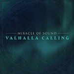 MIRACLE OF SOUND: Valhalla Calling