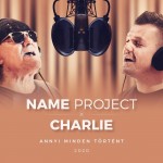 Name Project x Charlie: Annyi minden történt