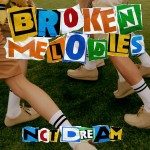 NCT Dream: Broken Melodies