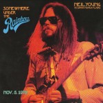 Neil Young with the Santa Monica Flyers: Somewhere Under The Rainbow