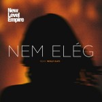 New Level Empire feat. Wolf Kati: Nem elég