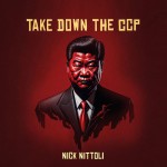 Nick Nittoli: Take Down the Ccp