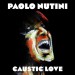 PAOLO NUTINI: Caustic Love