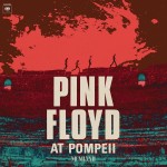 Pink Floyd: Pink Floyd At Pompeii MCMLXXII Pink Floyd: Pink Floyd At Pompeii MCMLXXII