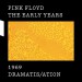 Pink Floyd: The Early Years 1969: Dramatis/ation