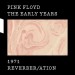 Pink Floyd: The Early Years 1971: Reverber/ation