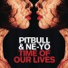 PITBULL feat. NE-YO: Time Of Our Lives