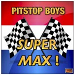 PITSTOP BOYS: Super Max!
