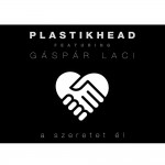 PLASTIKHEAD feat. GÁSPÁR LACI: A szeretet él / Nobody Says