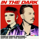 PURPLE DISCO MACHINE & SOPHIE and THE GIANTS: In The Dark