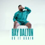 Ray Dalton: Do It Again