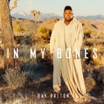 RAY DALTON: In My Bones RAY DALTON: In My Bones